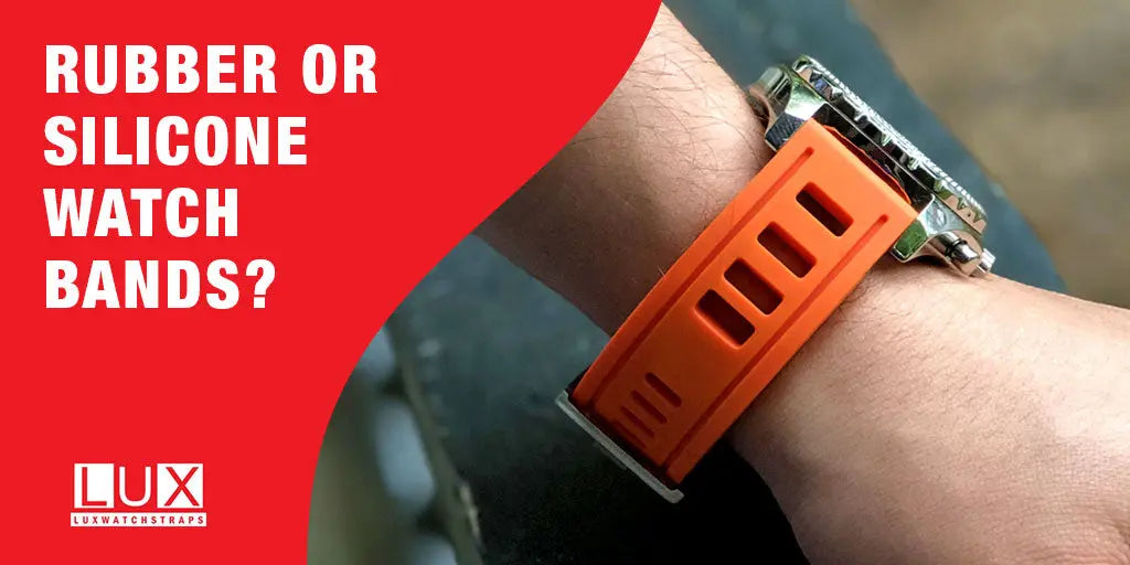 What is the best strap? Rubber or Silicone Watch Bands? by LUX